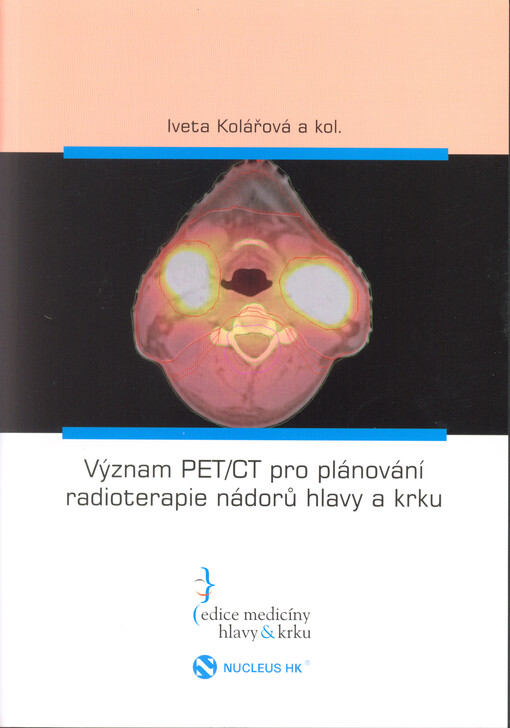 Význam PET/CT pro plánování radioterapie nádorů hlavy a krku
