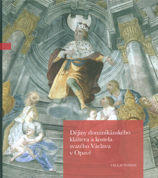 Dějiny dominikánského kláštera a kostela svatého Václava v Opavě
