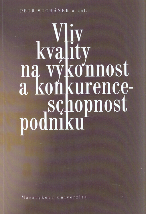 Vliv kvality na výkonnost a konkurenceschopnost podniku    