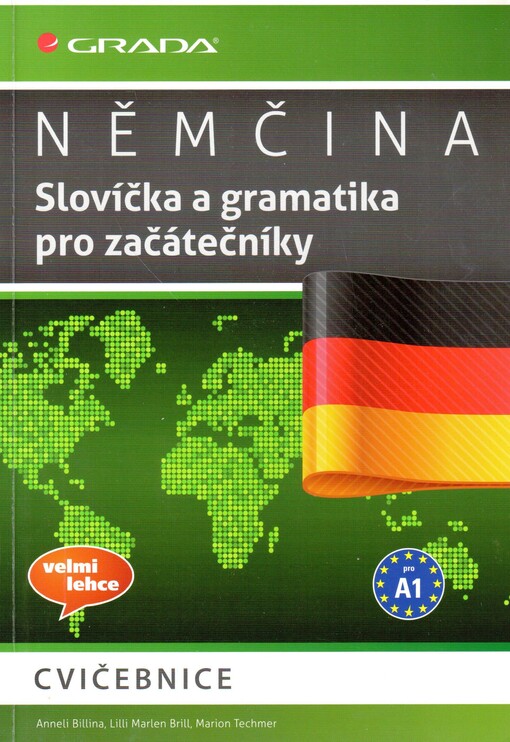 Němčina Slovíčka a gramatika pro začátečníky A1 | Billina Anneli, Brill Marlen Lilli, Techmer Marion
