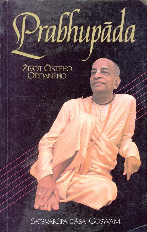 Prabhupáda: život čistého oddaného : skutečný příběh o duchovním učiteli, který postavil chrám, ve kterém může žít celý svět