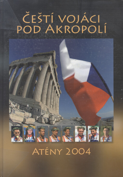 Čeští vojáci pod Akropolí: Atény 2004