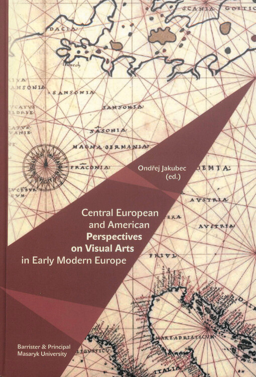Central European and American perspectives on visual arts in early modern Europe :[proceedings from the international conference 