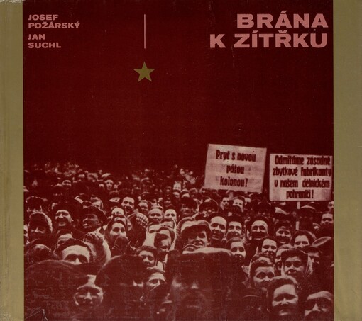 Brána k zítřku :Severní Čechy na cestě k Únoru