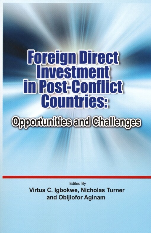 Foreign direct investment in post conflict countries :opportunities and challenges