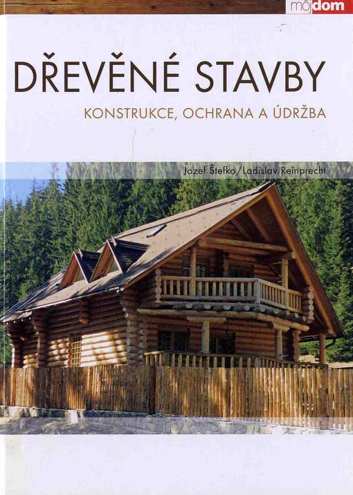 Dřevěné stavby : konstrukce, ochrana a údržba