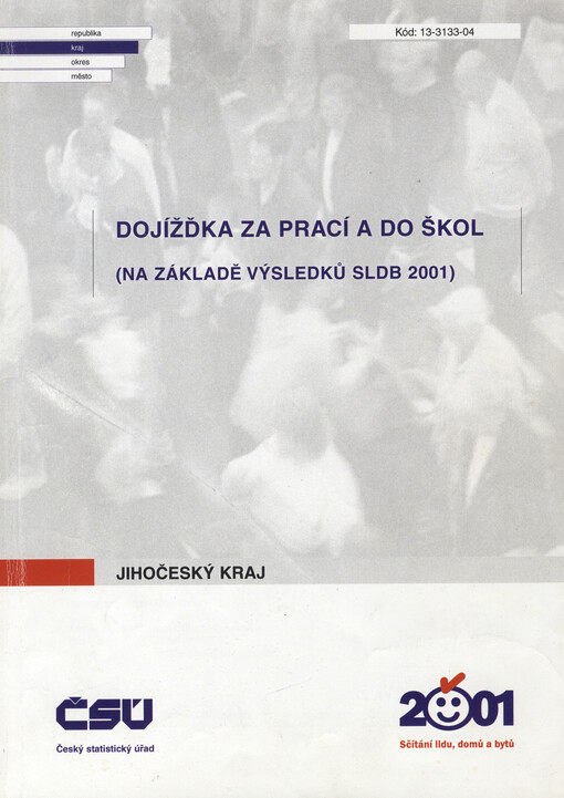 Dojížďka za prací a do škol v Jihočeském kraji: (na základě výsledků SLDB 2001)