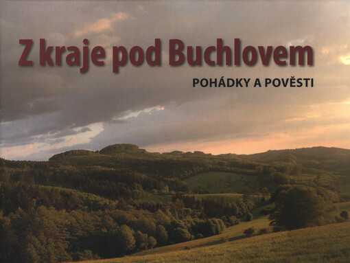Z kraje pod Buchlovem :pohádky a pověsti