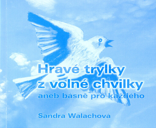 Hravé trylky z volné chvilky, aneb, Básně pro každého