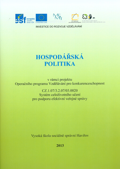 Hospodářská politika :operačního programu Vzdělávání pro konkurenceschopnost CZ.1.07/3.2.07/03.0020 Systém celoživotního učení pro podporu efektivní veřejné správy