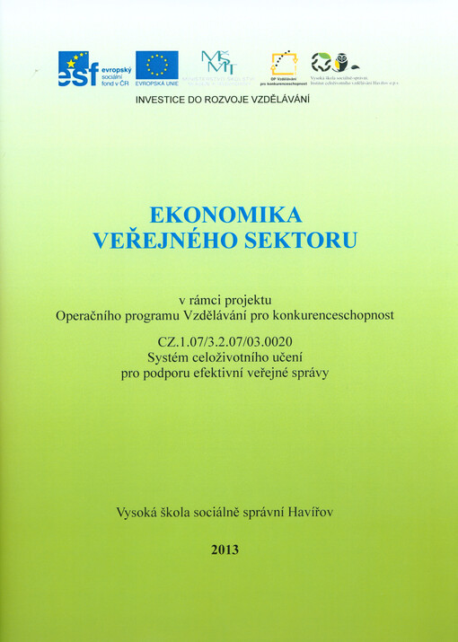 Ekonomika veřejného sektoru :operačního programu Vzdělávání pro konkurenceschopnost CZ.1.07/3.2.07/03.0020 Systém celoživotního učení pro podporu efektivní veřejné správy
