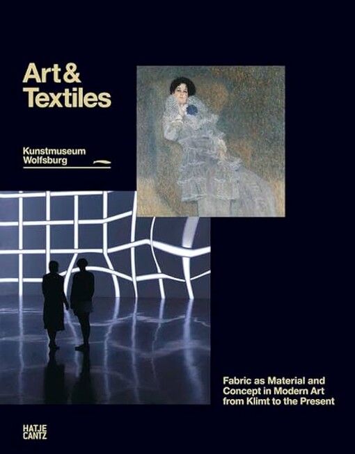 Art &Textiles :fabric as material and concept in modern art from Klimt to the present
