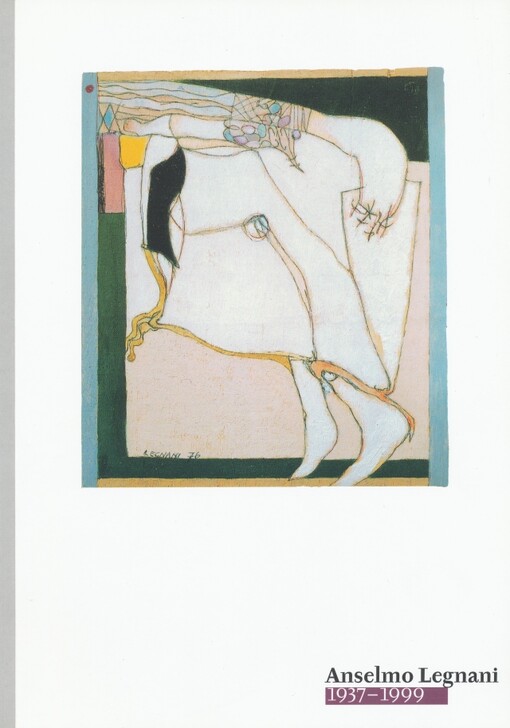Anselmo Legnani 1937-1999.
