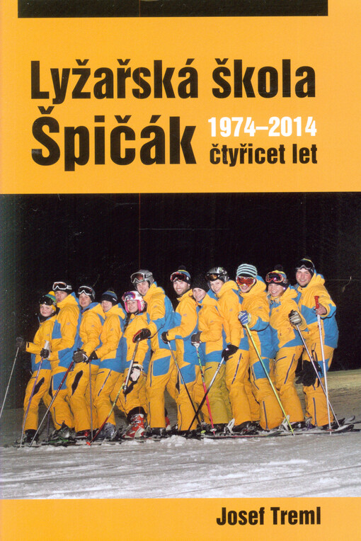 Lyžařská škola Špičák - čtyřicet let 1974-2014
