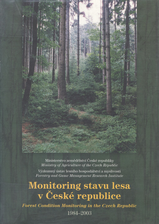 Monitoring stavu lesa v České republice 1984-2003 =: Forest Condition Monitoring in the Czech Republic 1984-2003