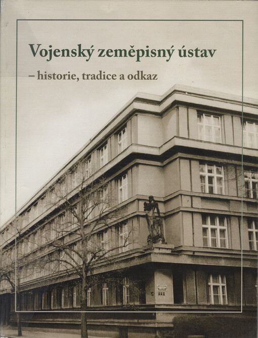 Vojenský zeměpisný ústav - historie, tradice a odkaz