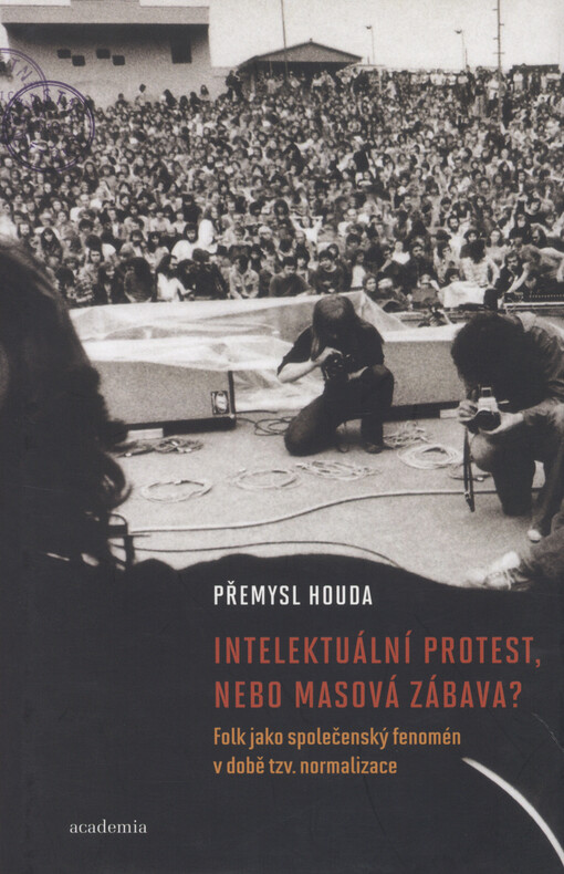 Intelektuální protest, nebo masová zábava? : folk jako společenský fenomén v době tzv. normalizace