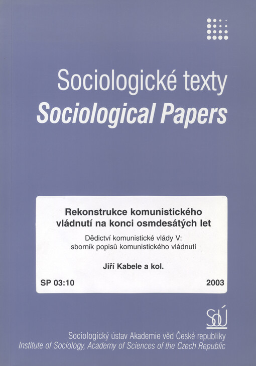 Rekonstrukce komunistického vládnutí na konci osmdesátých let: dědictví komunistické vlády V: sborník popisů komunistického vládnutí