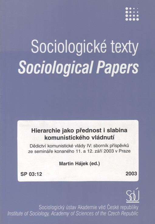 Hierarchie jako přednost i slabina komunistického vládnutí: dědictví komunistické vlády IV: sborník příspěvků ze semináře konaného 11. a 12. září 2003 v Praze