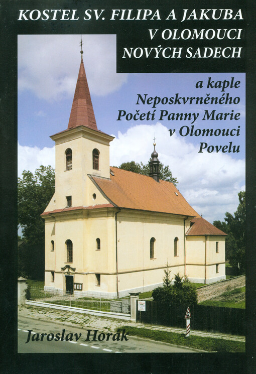 Kostel sv. Filipa a Jakuba v Olomouci - Nových Sadech a kaple Neposvrněného početí Panny Marie v Olomouci-Povelu