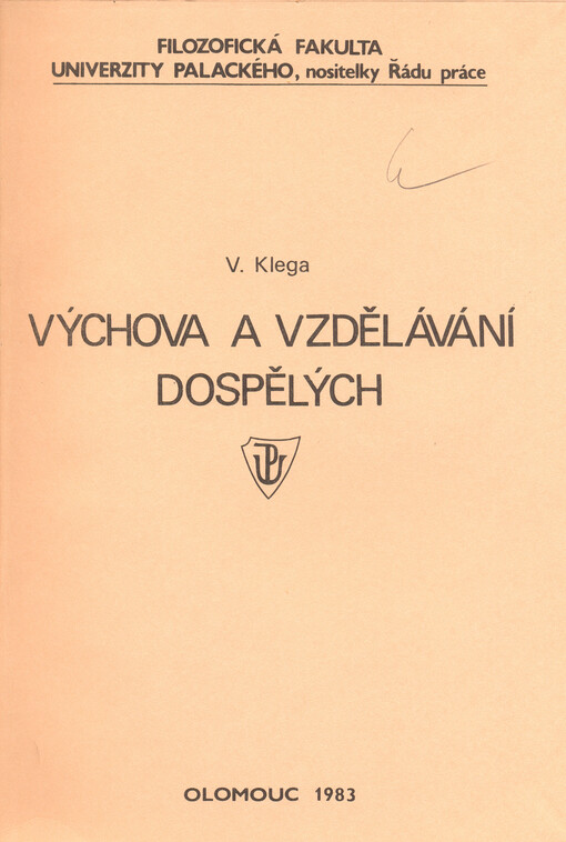 Výchova a vzdělávání dospělých : Určeno pro stud. obory VVD [výchova a vzdělávání dospělých], učitelské studium filozof. fak., PdF [pedagog. fak.], PvF [přírodověd. fak.] a teorie kultury