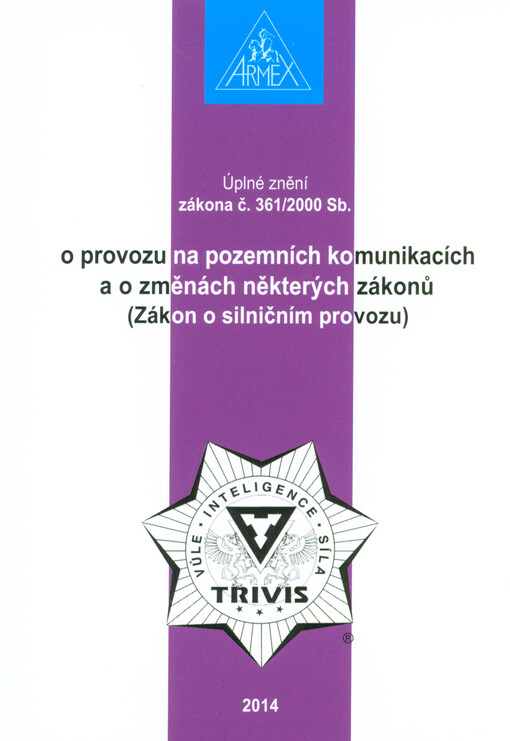 Úplné znění zákona č. 361/2000 Sb., o provozu na pozemních komunikacích a o změnách některých zákonů (Zákon o silničním provozu)