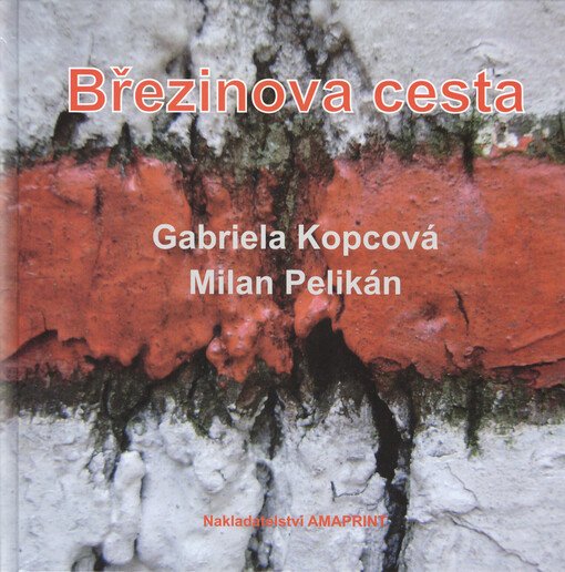 Březinovou cestou :pozvání do míst, odkud lze obsáhnout celý svět i vesmír