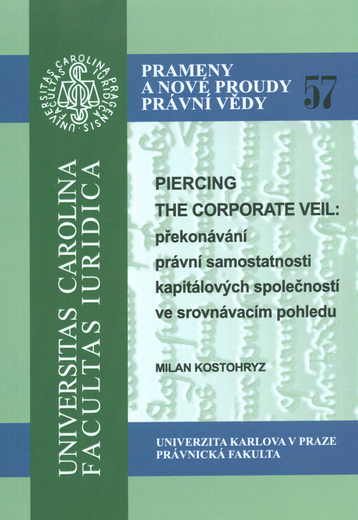 Piercing the corporate veil :překonávání právní samostatnosti kapitálových společností ve srovnávacím pohledu