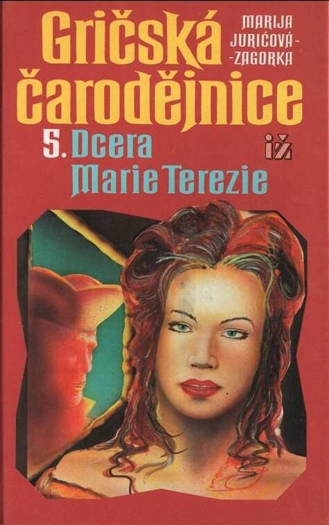 Gričská čarodějnice. 5, Dcera Marie Terezie, 5, Dcera Marie Terezie