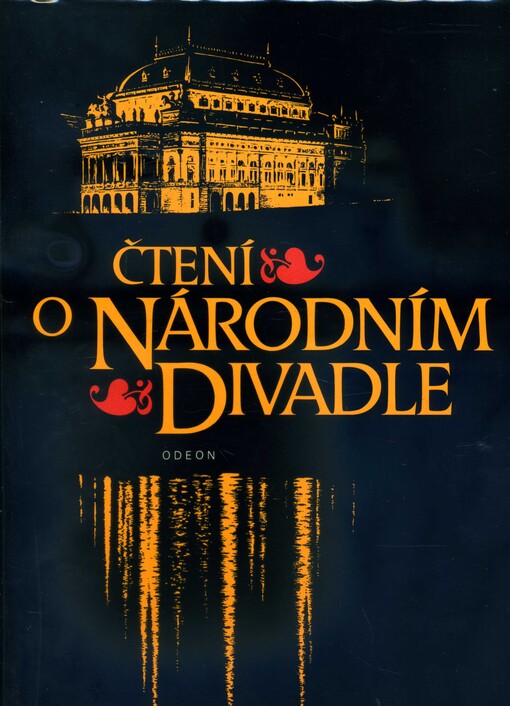 Čtení o Národním divadle :útržky dějin a osudů