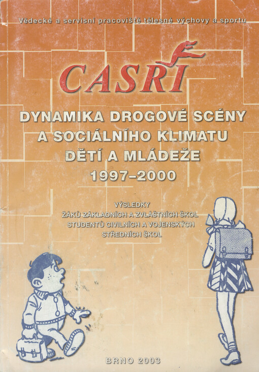 Dynamika drogové scény a sociálního klimatu dětí a mládeže 1997-2000: výsledky žáků základních a zvláštních škol, studentů civilních a vojenských středních škol