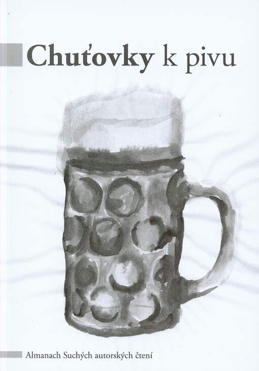 Chuťovky k pivu :almanach Suchých autorských čtení