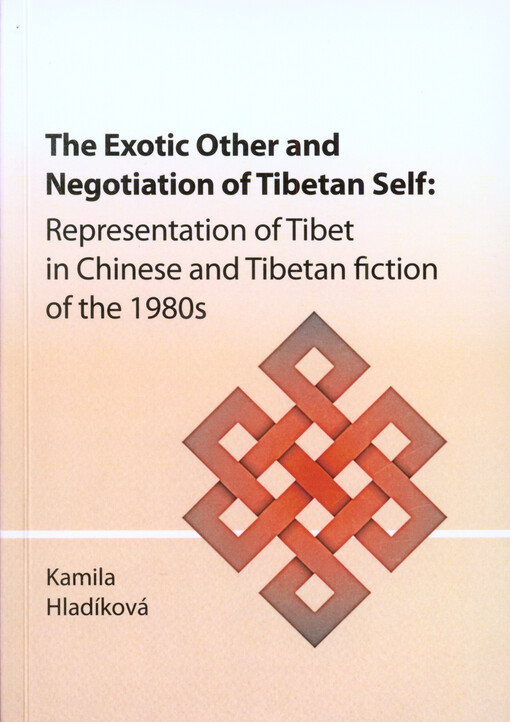 The exotic other and negotiation of Tibetan self :representation of Tibet in Chinese and Tibetan fiction of the 1980s