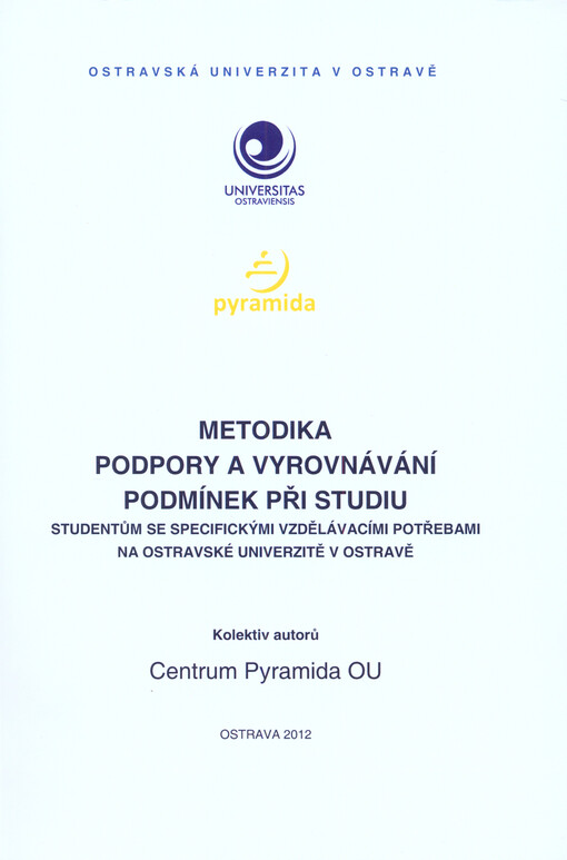 Metodika podpory a vyrovnávání podmínek při studiu studentům se specifickými vzdělávacími potřebami na Ostravské univerzitě v Ostravě