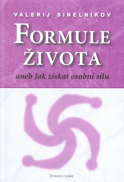 Formule života, aneb, Jak získat osobní sílu