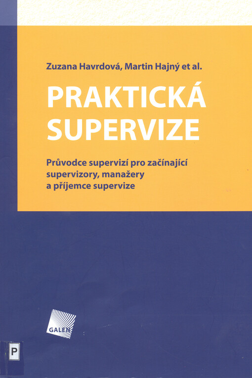 Praktická supervize: průvodce supervizí pro začínající supervizory, manažery a příjemce supervize