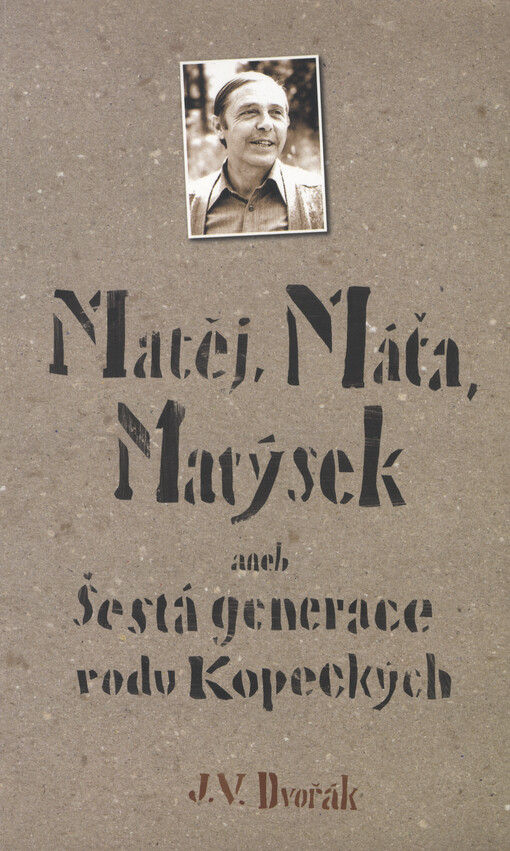 Matěj, Máťa, Matýsek, aneb, Šestá generace rodu Kopeckých