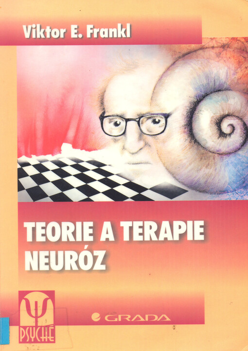 Teorie a terapie neuróz: [úvod do logoterapie a existenciální analýzy]