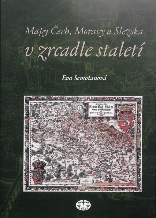 Mapy Čech, Moravy a Slezska v zrcadle staletí
