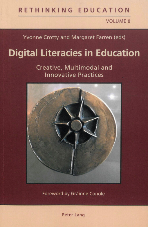 Digital literacies in education :creative, multimodal and innovative practices