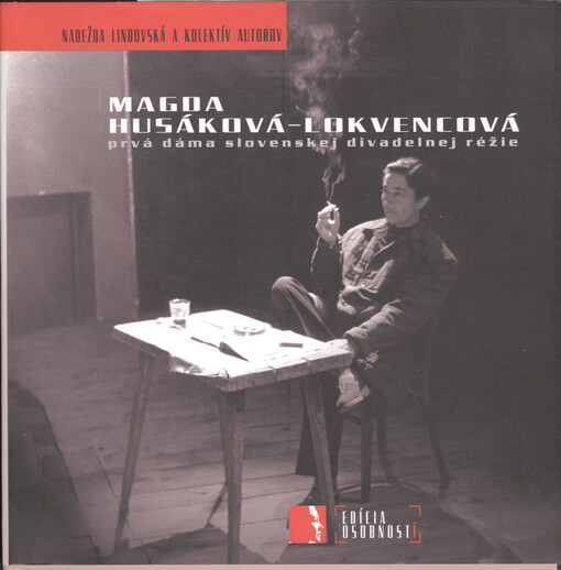Magda Husáková-Lokvencová : prvá dáma slovenskej divadelnej réžie