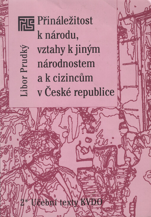 Přináležitost k národu, vztahy k jiným národnostem a k cizincům v České republice: studijní text pro učitele občanské výchovy