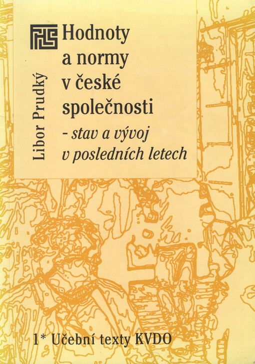 Hodnoty a normy v české společnosti - stav a vývoj v posledních letech: studijní text pro učitele občanské výchovy