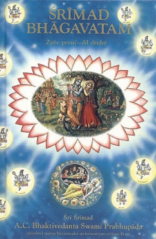 Śrīmad Bhāgavatam : s původními sanskrtskými texty, přepisem do latinského písma, českými synonymy, překlady a podrobnými výklady. Zpěv první, Stvoření. (Díl druhý - kapitola 8-12)