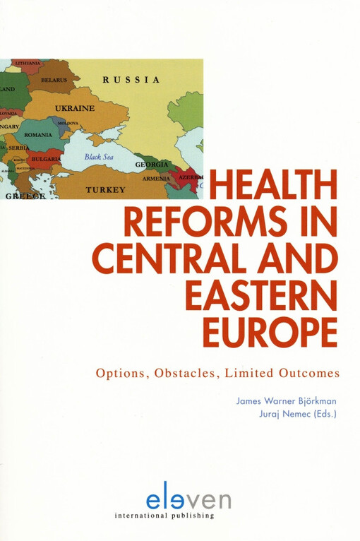 Health reforms in Central and Eastern Europe :options, obstacles, limited outcomes