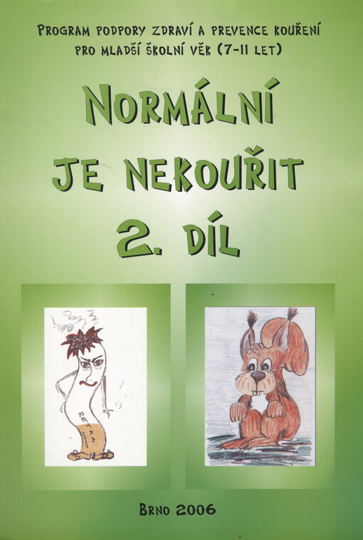 Normální je nekouřit : program podpory zdraví a prevence kouření pro mladší školní věk (7-11 let), 2. díl