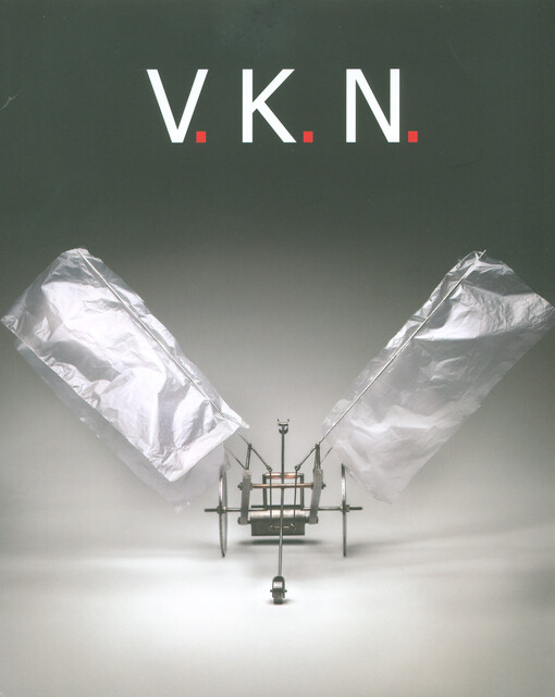 V.K.N. :Galerie moderního umění v Roudnici nad Labem, 10.4.-15.6.2014 : k poctě Vratislava Karla Nováka = Gallery of Modern Art in Roudnice nad Labem, 10.4.-15.6.2014 : in honour of Vratislav Karel Novák