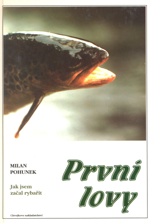 První lovy : [jak jsem začal rybařit]