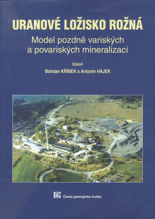 Uranové ložisko Rožná: model pozdně variských a povariských mineralizací
