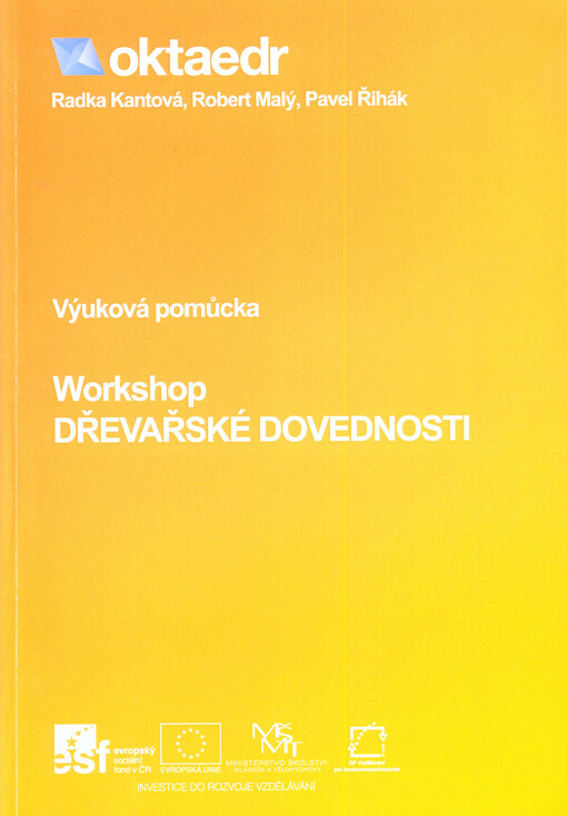 Dřevařské dovednosti :workshop : výuková pomůcka